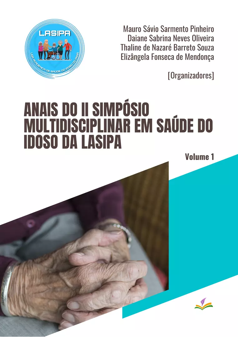 ANAIS DO II SIMPÓSIO MULTIDISCIPLINAR EM SAÚDE DO IDOSO DA LASIPA [Vol 1]